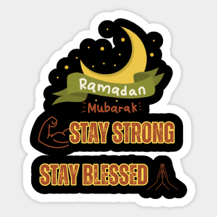 Ramadan Mubarak, Stay Strong Stay Blessed Sticker